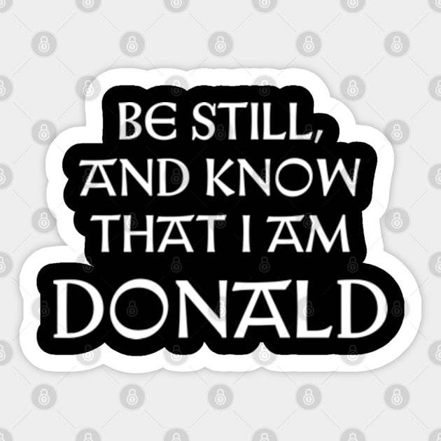 Be Still And Know That I Am Donald Sticker by Talesbybob